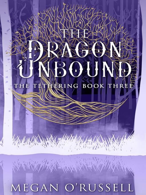 Title details for The Dragon Unbound by Megan O'Russell - Available